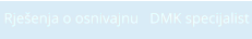 Rješenja o osnivajnu   DMK specijalist