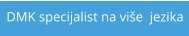 DMK specijalist na više  jezika
